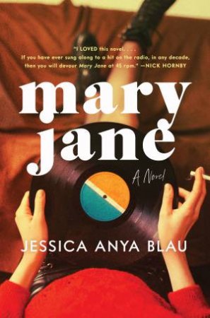 Mary Jane: A Novel by Jessica Anya Blau