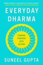 Everyday Dharma Turning Purpose into Action