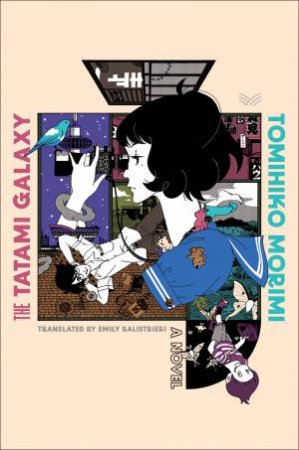 The Tatami Galaxy by Tomihiko Morimi & Emily Balistrieri