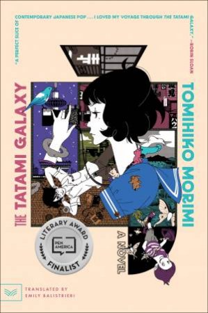 The Tatami Galaxy: A Novel by Tomihiko Morimi & Emily Balistrieri