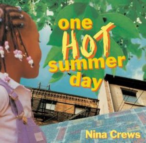 One Hot Summer Day by Nina Crews