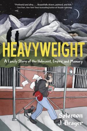 Heavyweight: A Family Story of the Holocaust Empire and Memory Graphic by Solomon J. Brager