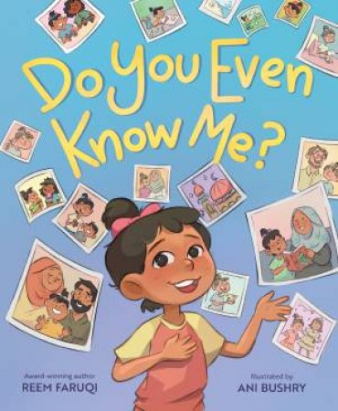 Do You Even Know Me? by Reem Faruqi & Ani Bushry