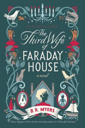 The Third Wife of Faraday House: A Novel by B.R. Myers