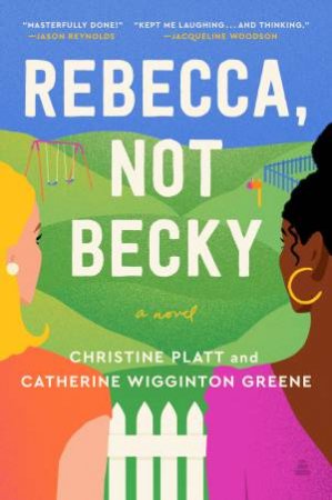 Rebecca, Not Becky: A Novel by Christine Platt & Catherine Wigginton Greene