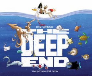 The Deep End: Real Facts About the Ocean by Drew Sheneman