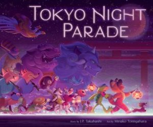 Tokyo Night Parade by J.P. Takahashi & Minako Tomigahara