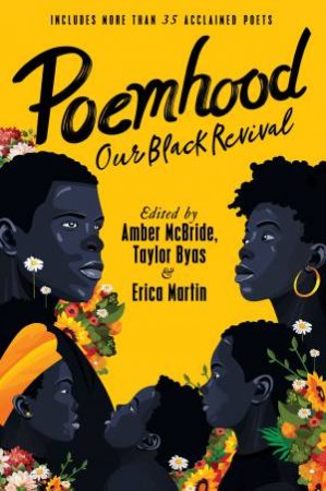 Poemhood: Our Black Revival by Taylor Byas & Erica Martin & Amber McBride