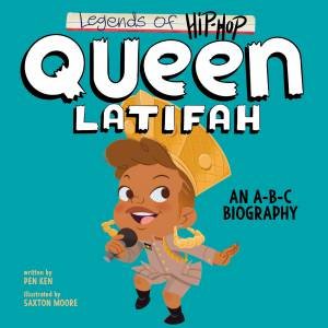 Legends Of Hip-Hop - Queen Latifah: A 1-2-3 Biography by Pen Ken & Saxton Moore