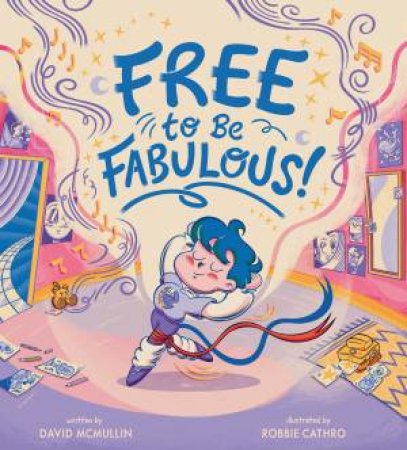 Free to Be Fabulous by Robbie Cathro & David McMullin