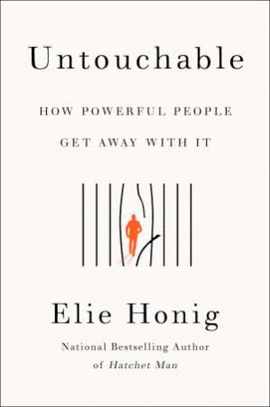 Untouchable: How Powerful People Get Away with It by Elie Honig