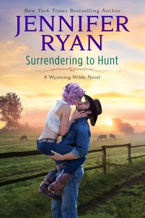 Surrendering To Hunt: A Wyoming Wilde Novel by Jennifer Ryan