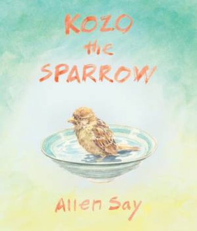 Kozo The Sparrow by Allen Say