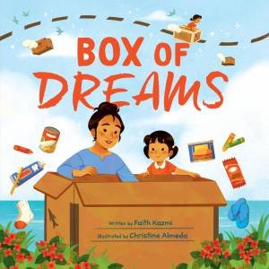 Box of Dreams by Faith Kazmi & Christine Almeda