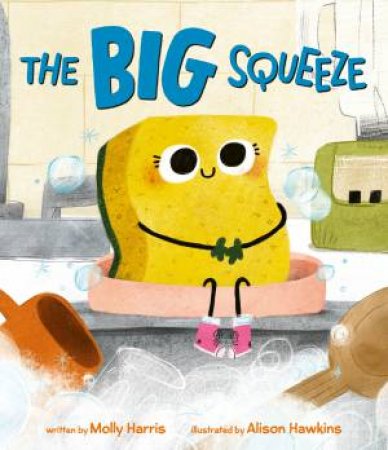 The Big Squeeze by Molly Harris & Alison Hawkins