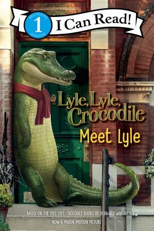 Lyle, Lyle Crocodile: Meet Lyle by Bernard Waber