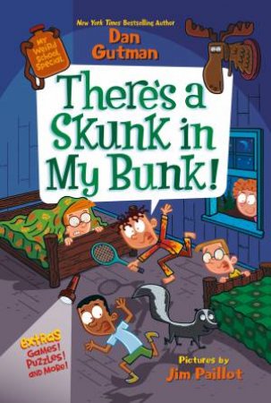 My Weird School Special: There's A Skunk In My Bunk! by Dan Gutman & Jim Paillot