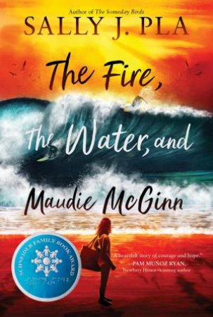 The Fire, The Water, And Maudie McGinn by Sally J. Pla