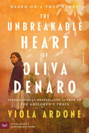 The Unbreakable Heart of Oliva Denaro: A Novel by Viola Ardone & Clarissa Botsford