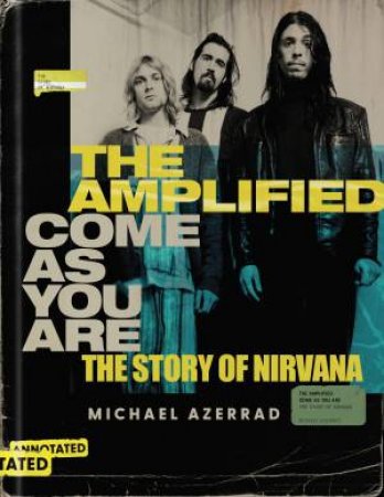 The Amplified Come As You Are: The Story Of Nirvana by Michael Azerrad