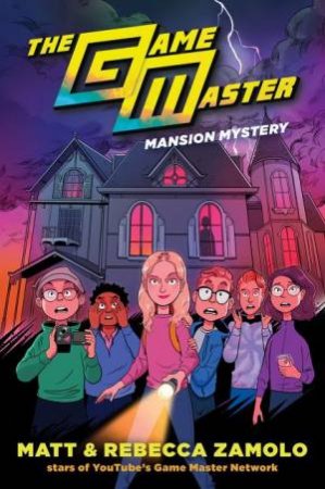 The Game Master: Mansion Mystery by Rebecca Zamolo & Matt Slays