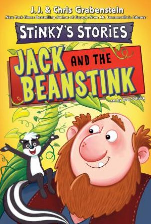 Jack And The Beanstink: Stinky's Stories #2 by Chris Grabenstein & J.J. Grabenstein & Alex Patrick