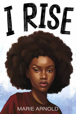 I Rise by Marie Arnold