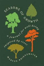 Seasons Of Growth A Journal for WellBeing Inspired by Trees