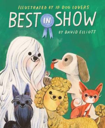 Best in Show by David Elliott & Leo Espinosa