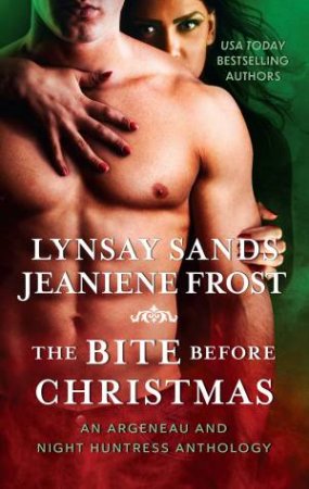 The Bite Before Christmas: An Argeneau and Night Huntress Anthology by Lynsay Sands