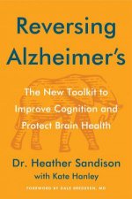 Reversing Alzheimers The New Tool Kit to Improve Cognition and ProtectBrain Health