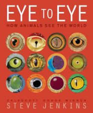 Eye To Eye How Animals See The World