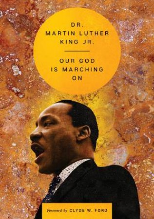 Our God Is Marching On by Martin Luther King