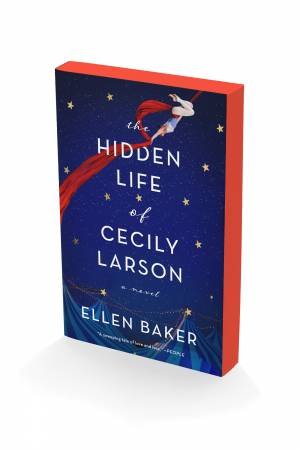 The Hidden Life of Cecily Larson by Ellen Baker