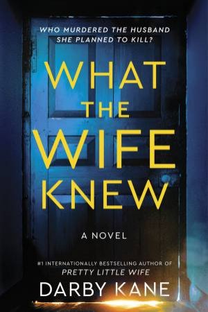 What the Wife Knew: A Novel by Darby Kane