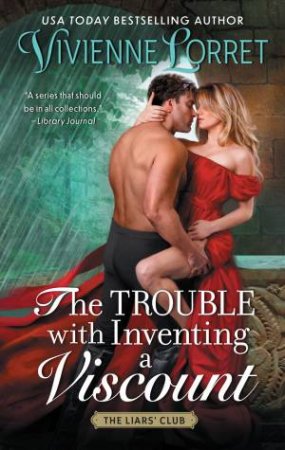 The Trouble With Inventing A Viscount: A Novel by Vivienne Lorret