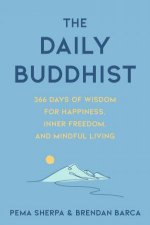 The Daily Buddhist 366 Days of Wisdom for Happiness Inner Freedom andMindful Living