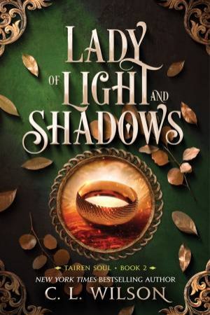 Lady Of Light And Shadows by C. L. Wilson