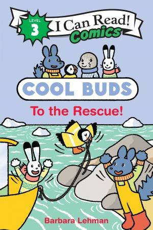 Cool Buds To The Rescue! by Barbara Lehman