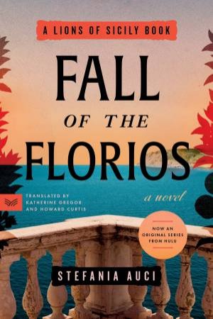 Fall of the Florios: A Novel by Stefania Auci