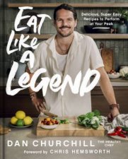 Eat Like A Legend Delicious Super Easy Recipes To Perform At Your Peak
