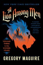 A Lion Among Men Volume Three In The Wicked Years