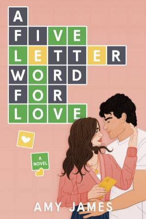 A Five-letter Word For Love: A Novel by Amy James