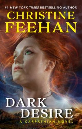 Dark Desire: A Carpathian Novel by Christine Feehan