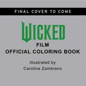 Wicked Film Official Coloring Book by Anonymous