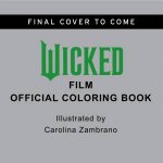 Wicked Film Official Coloring Book