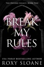 Break My Rules A Novel