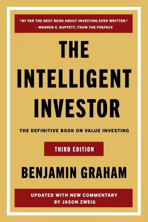 The Intelligent Investor Third Edition by Benjamin Graham & Jason Zweig