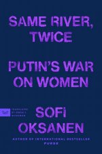 Same River Twice Putins War On Women