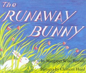 The Runaway Bunny by Margaret Wise Brown